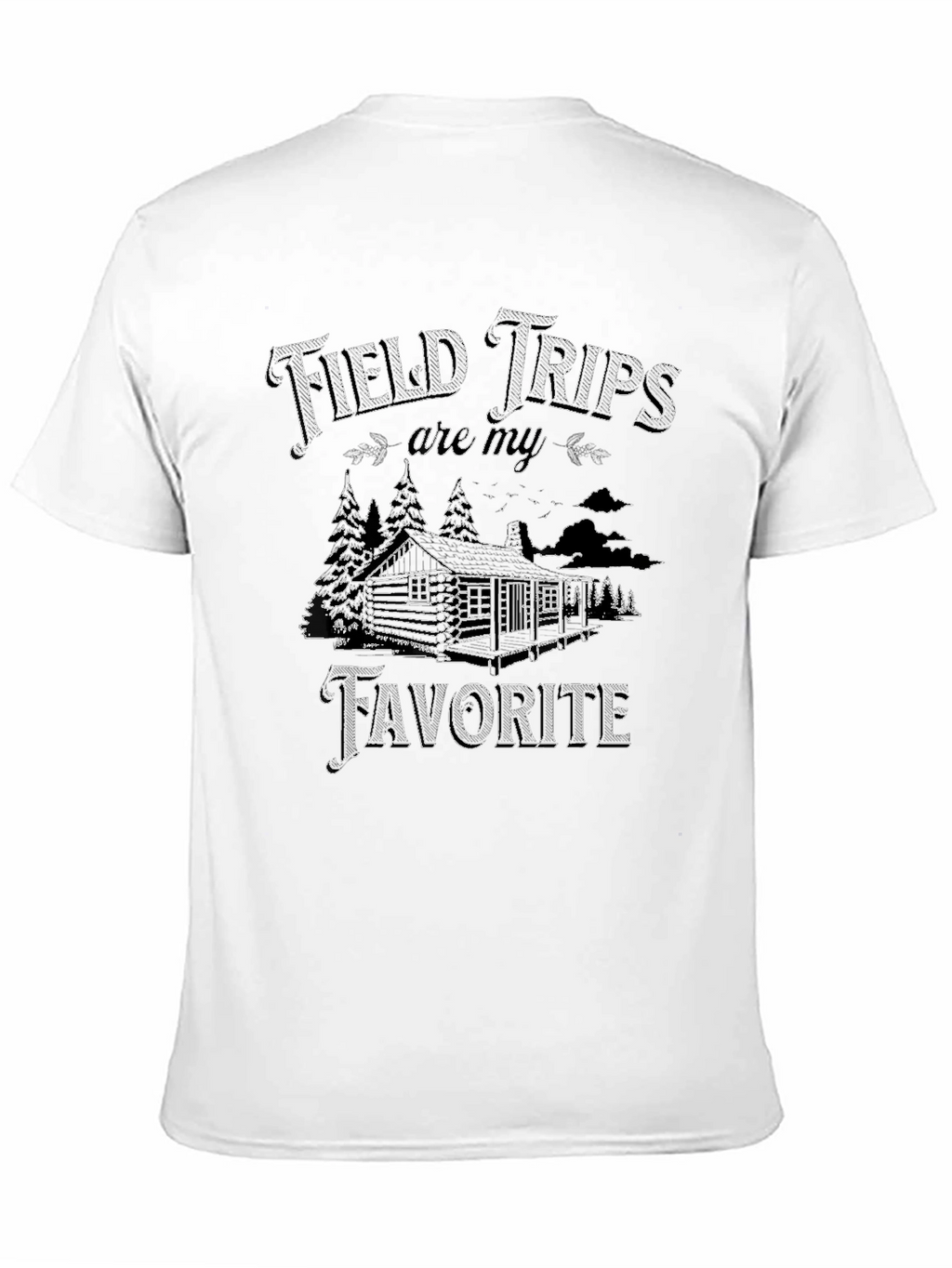 Field Trips are My Favorite T-Shirt