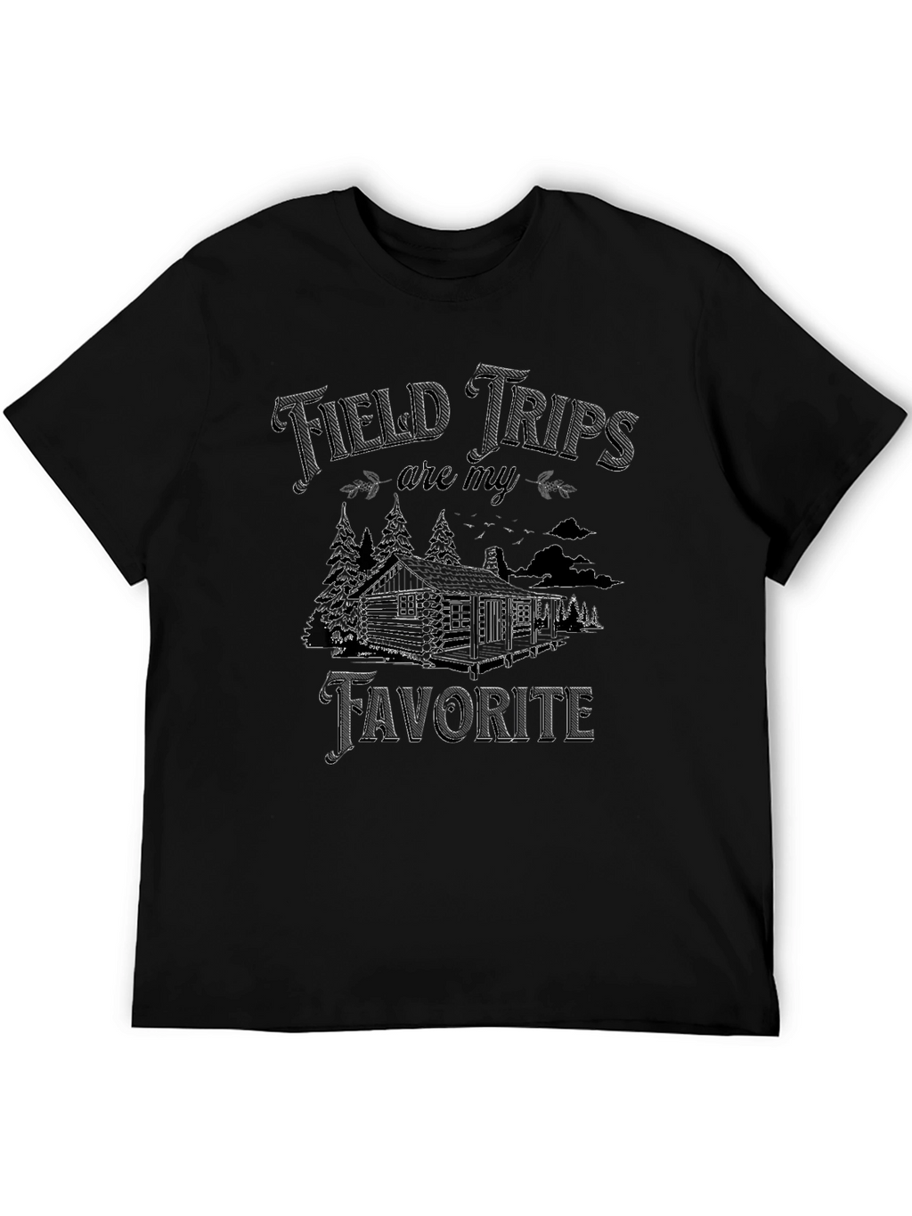 Field Trips are My Favorite T-Shirt