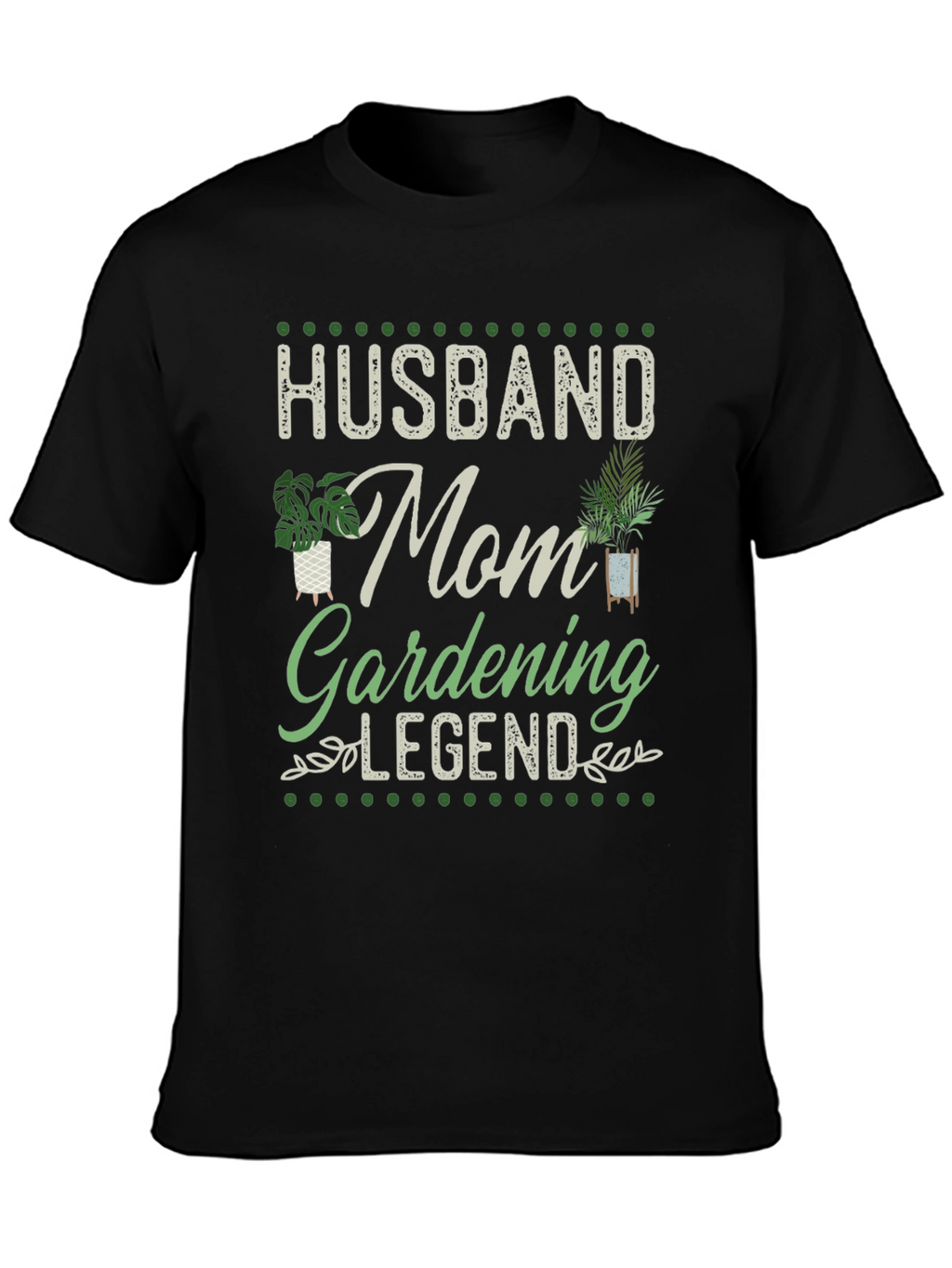 Husband Mom Gardening Legend T-Shirt
