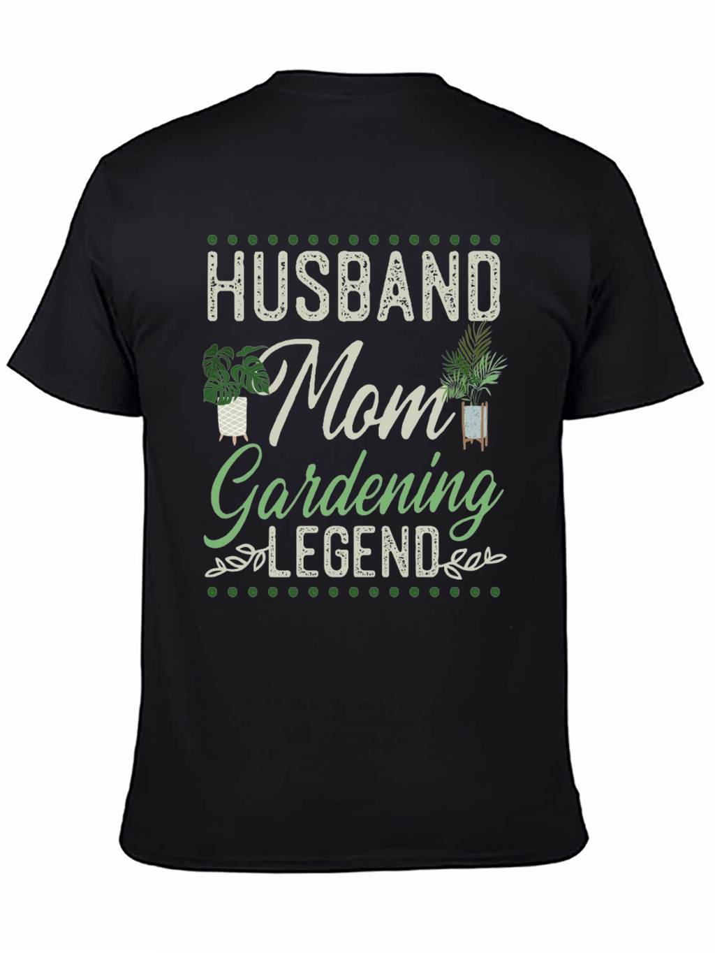 Husband Mom Gardening Legend T-Shirt