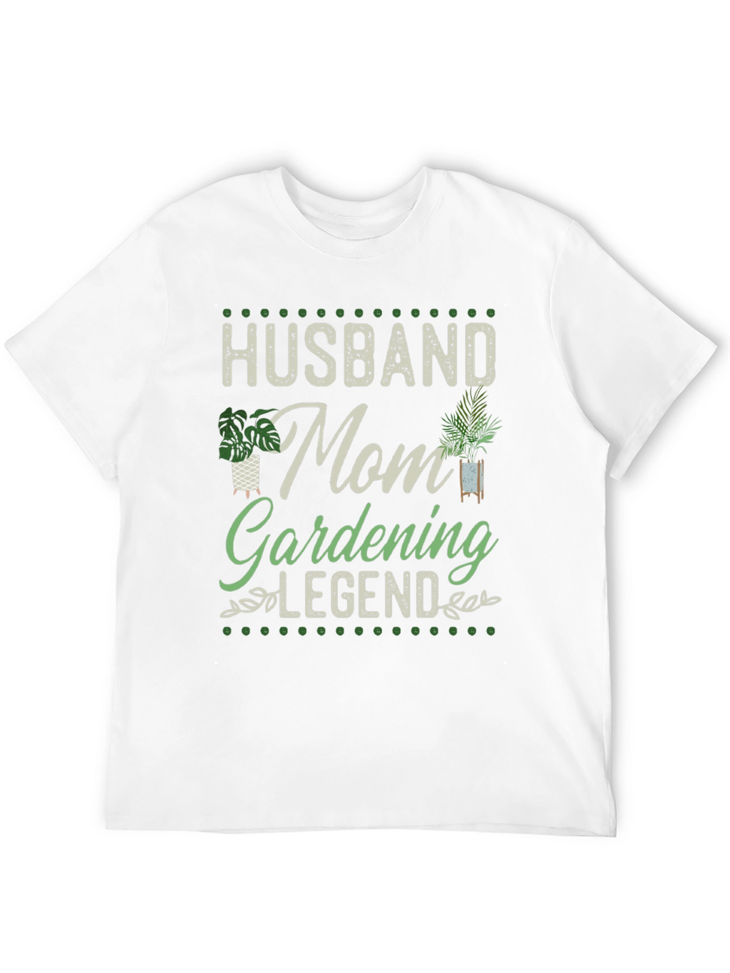 Husband Mom Gardening Legend T-Shirt