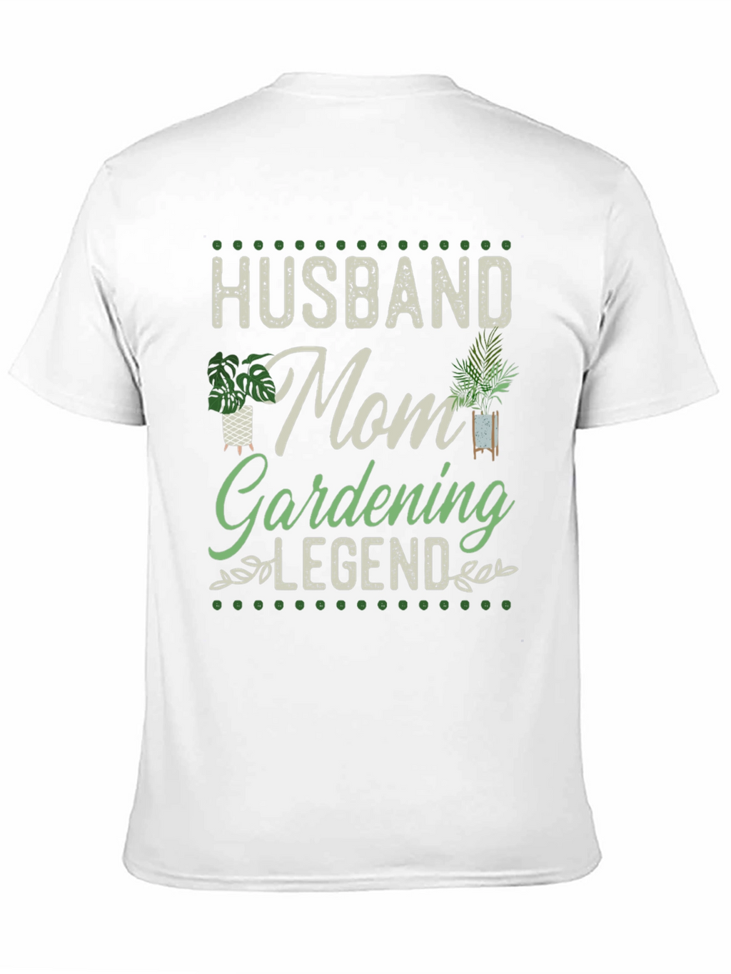 Husband Mom Gardening Legend T-Shirt