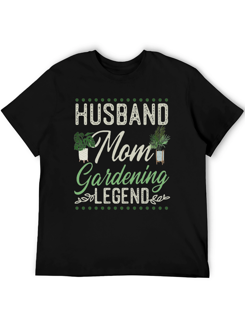 Husband Mom Gardening Legend T-Shirt