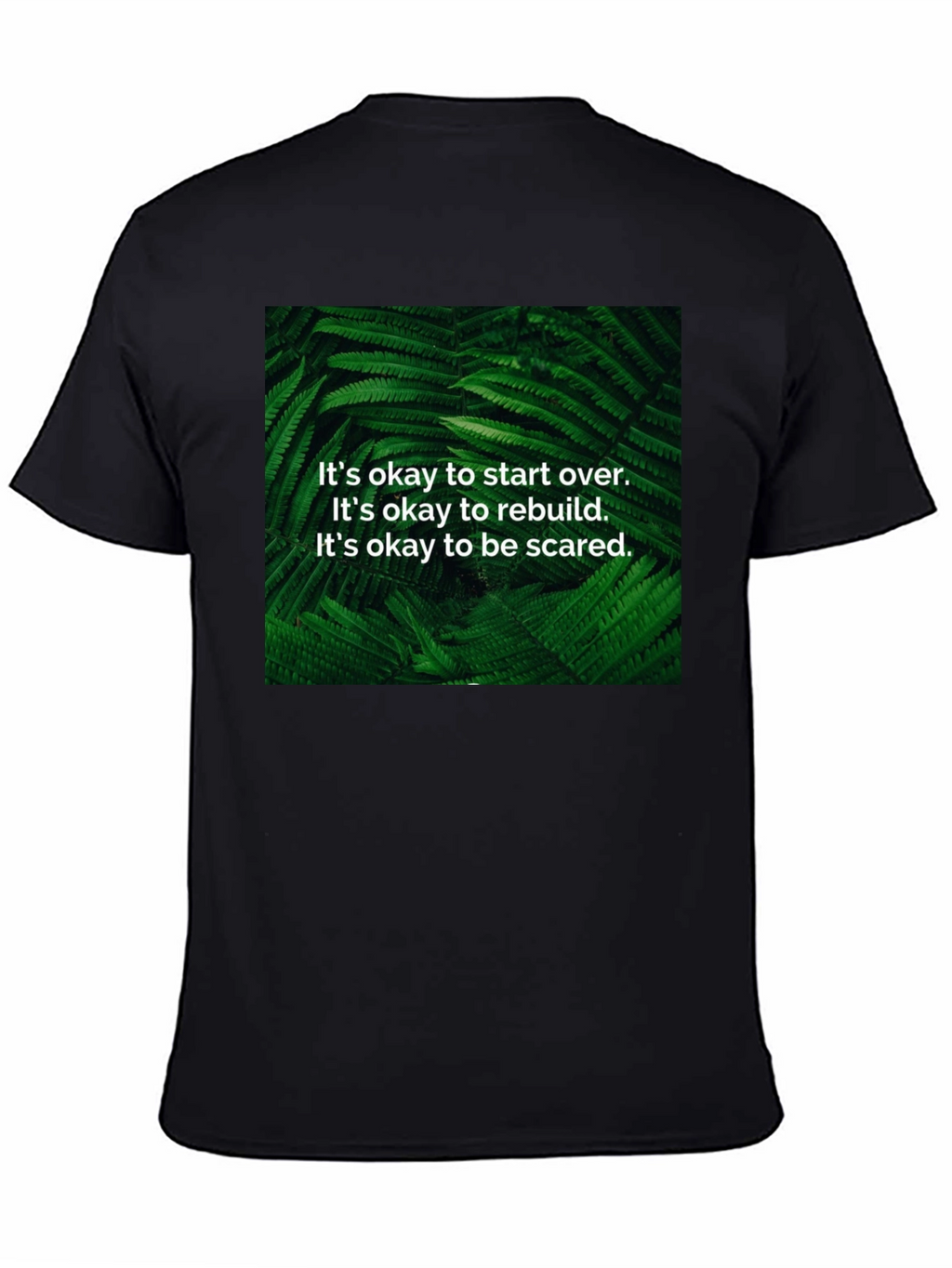 Inspirational Fern T-Shirt: Start Over Rebuild Be Brave