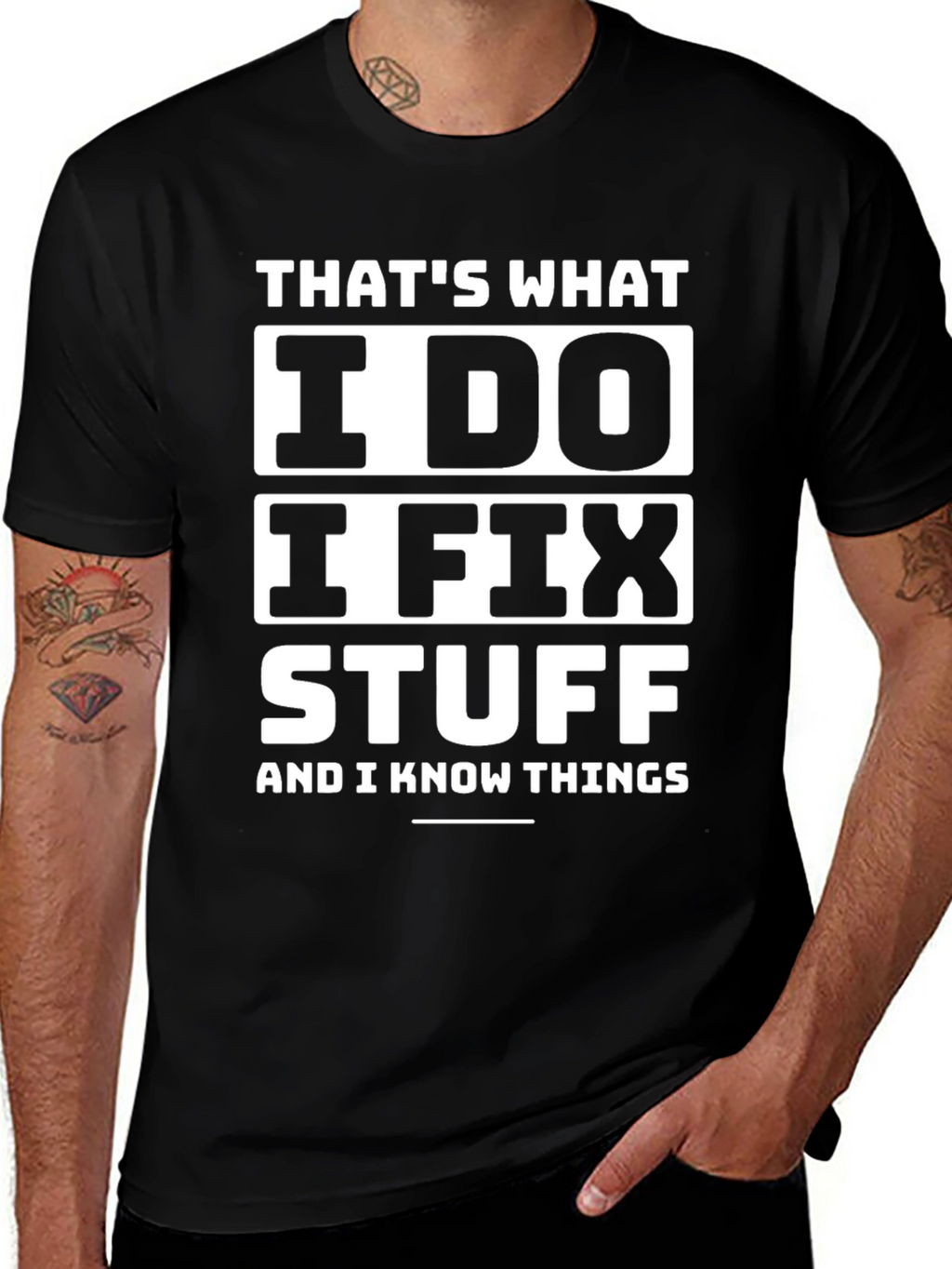 I Fix Stuff T-Shirt - Funny Sarcastic Tee