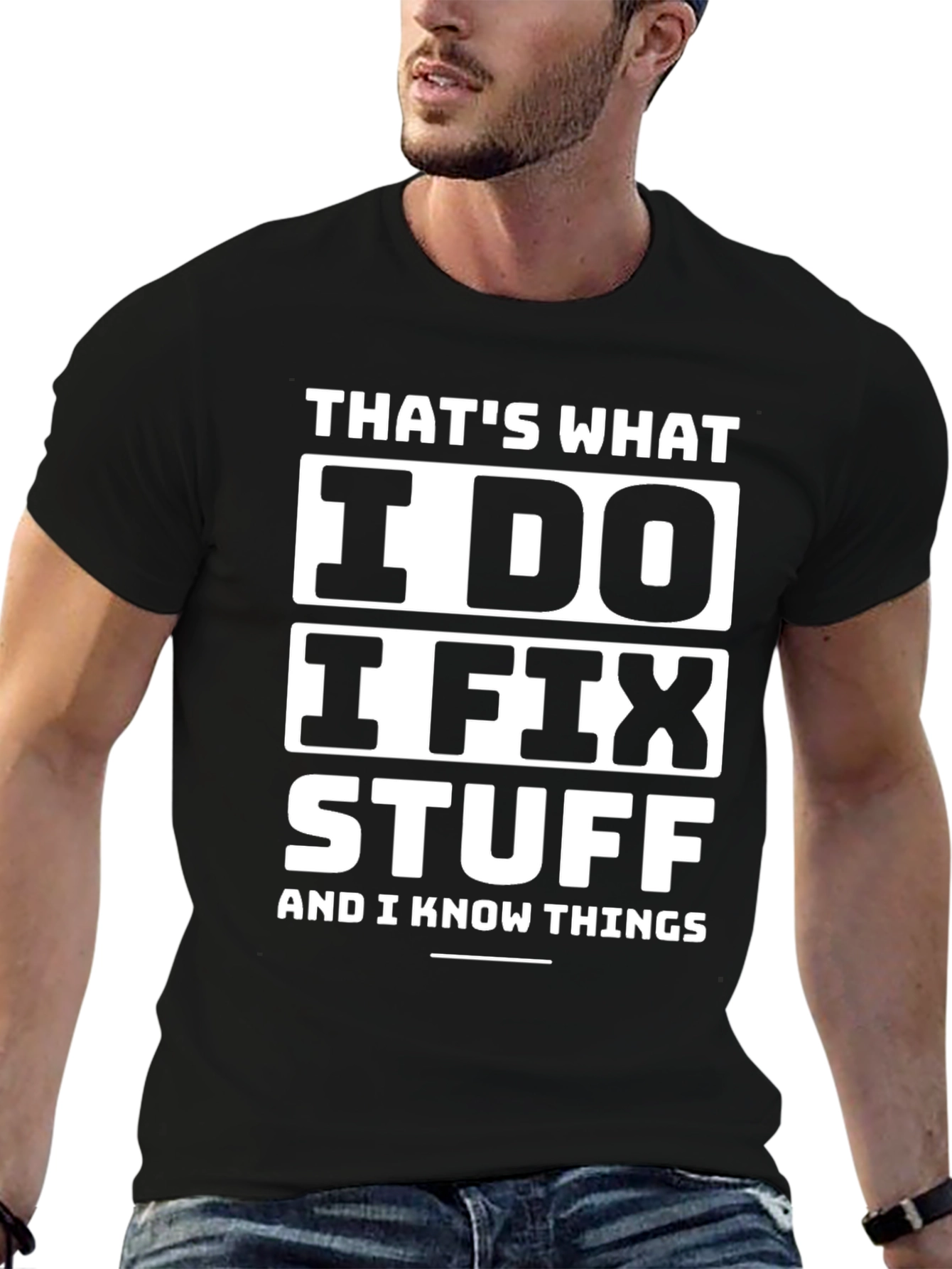 I Fix Stuff T-Shirt - Funny Sarcastic Tee