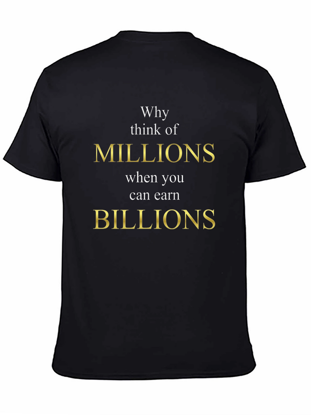 Millions vs Billions Graphic Tee | Motivational T-Shirt