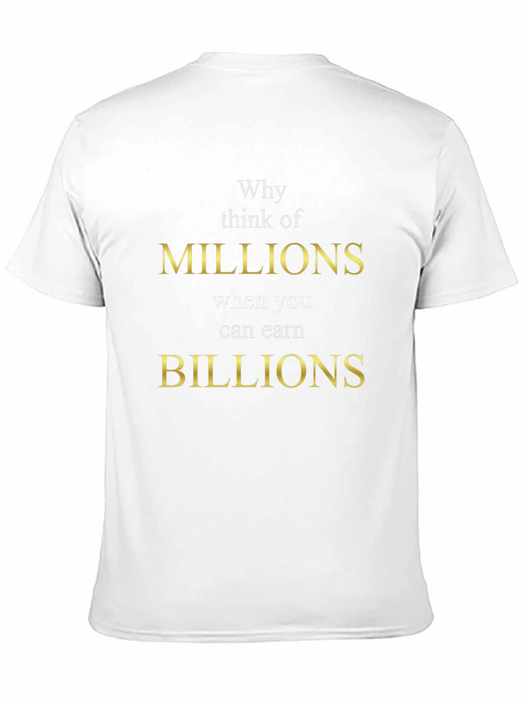 Millions vs Billions Graphic Tee | Motivational T-Shirt