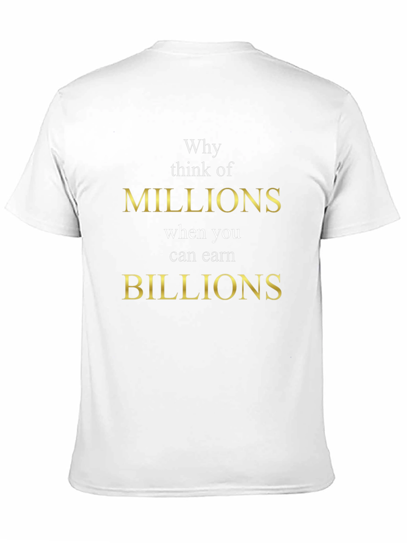 Millions vs Billions Graphic Tee | Motivational T-Shirt