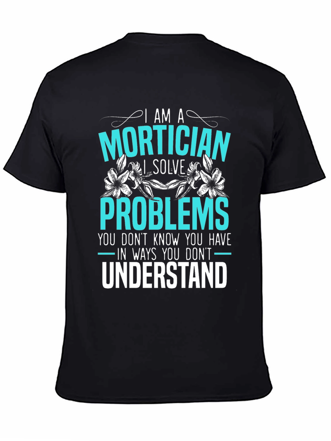 Mortician Problem Solver Graphic Tee