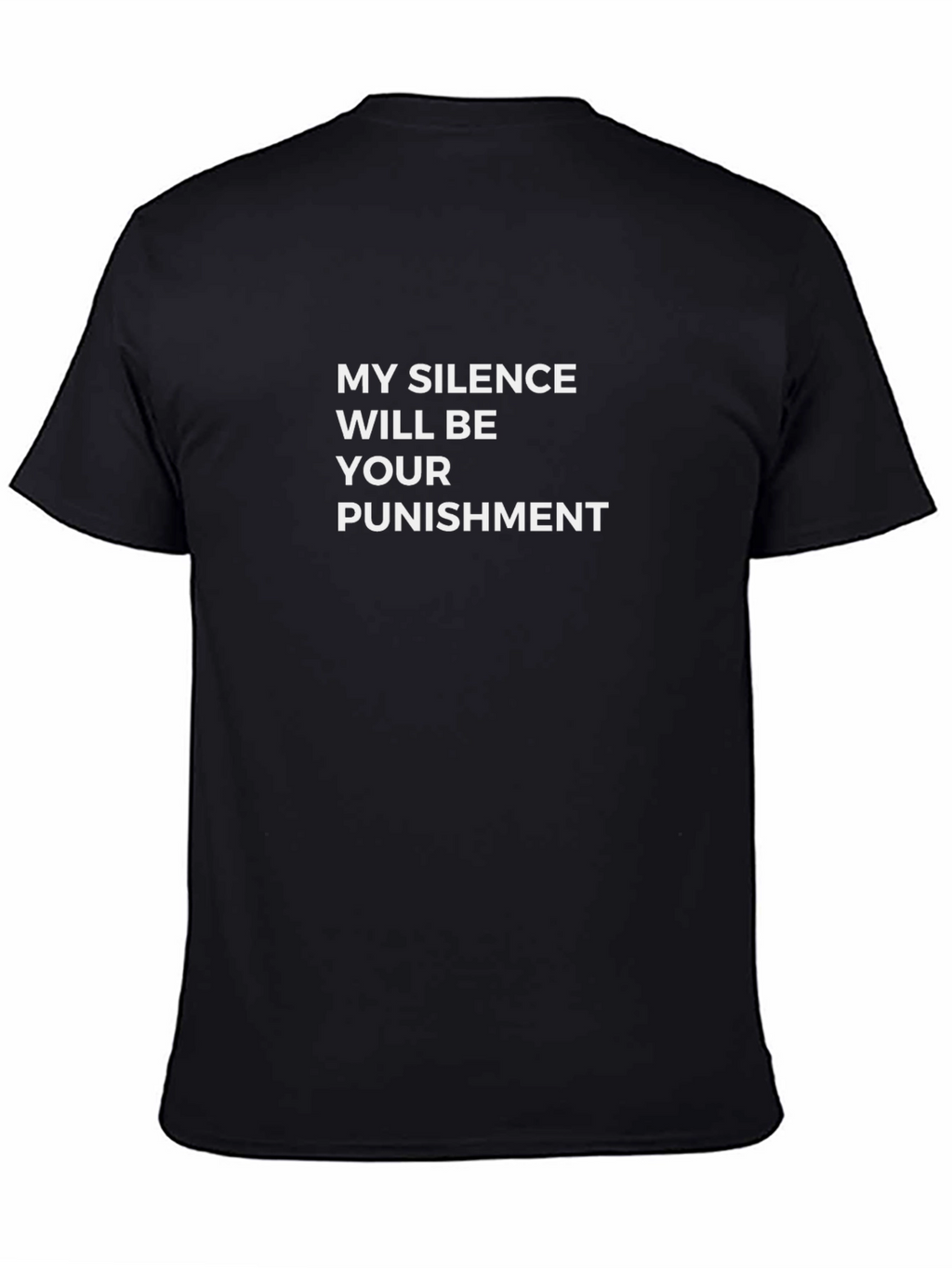 My Silence Will Be Your Punishment T-Shirt