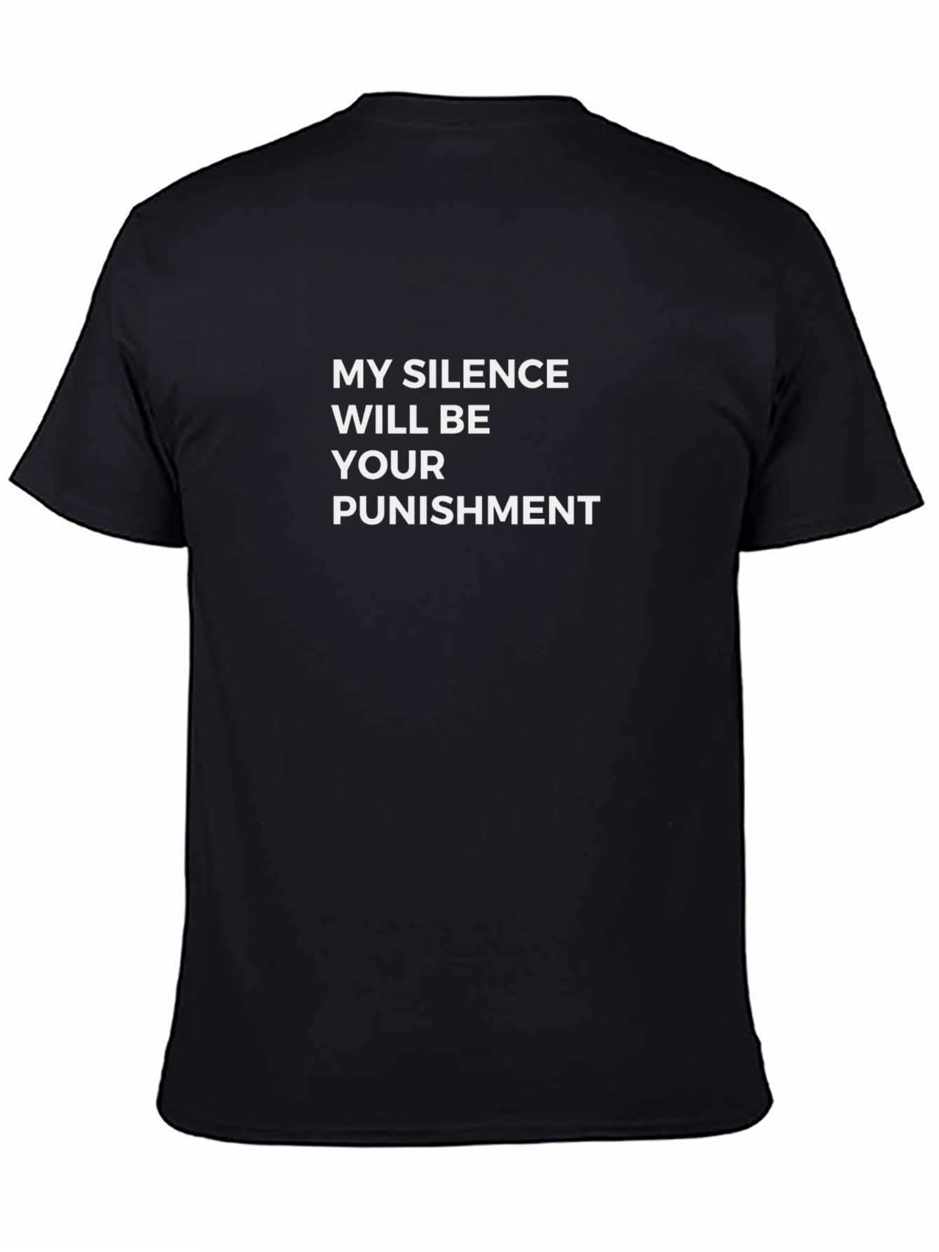 My Silence Will Be Your Punishment T-Shirt