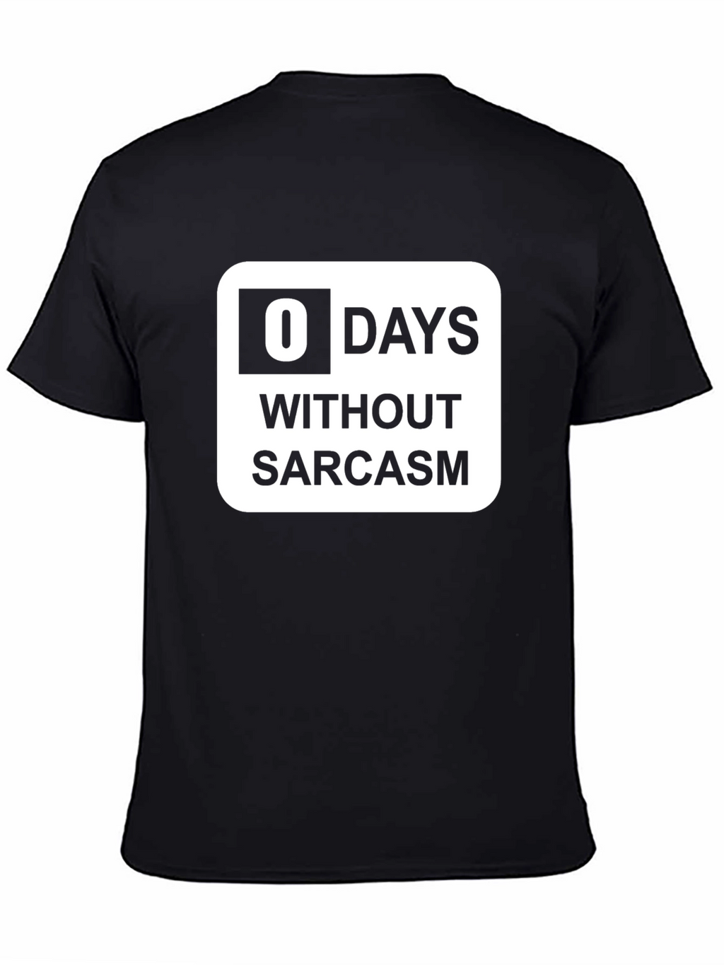 Funny Sarcasm T-Shirt: 0 Days Without Sarcasm Graphic Tee