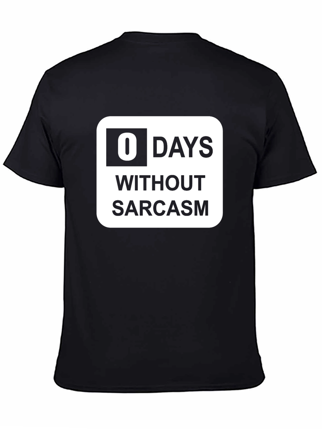 Funny Sarcasm T-Shirt: 0 Days Without Sarcasm Graphic Tee