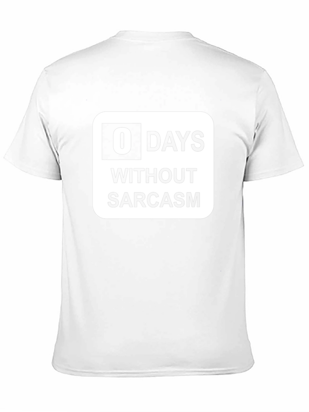 Funny Sarcasm T-Shirt: 0 Days Without Sarcasm Graphic Tee