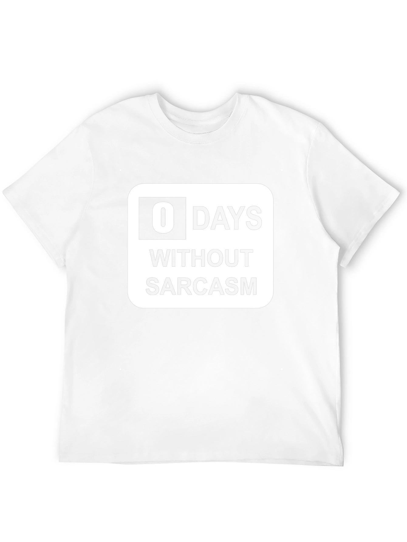 Funny Sarcasm T-Shirt: 0 Days Without Sarcasm Graphic Tee