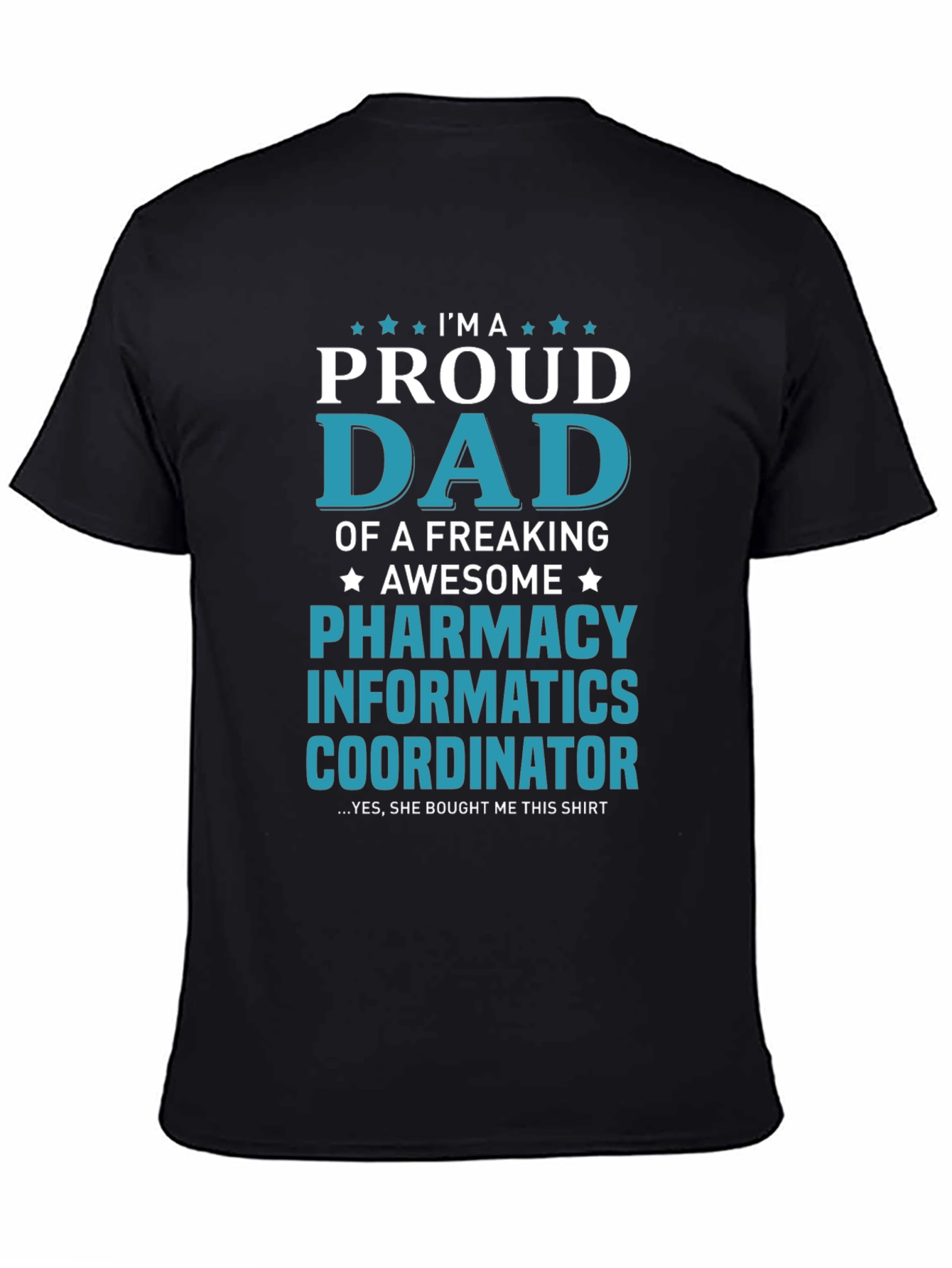 Proud Dad Pharmacy Informatics Coordinator T-Shirt