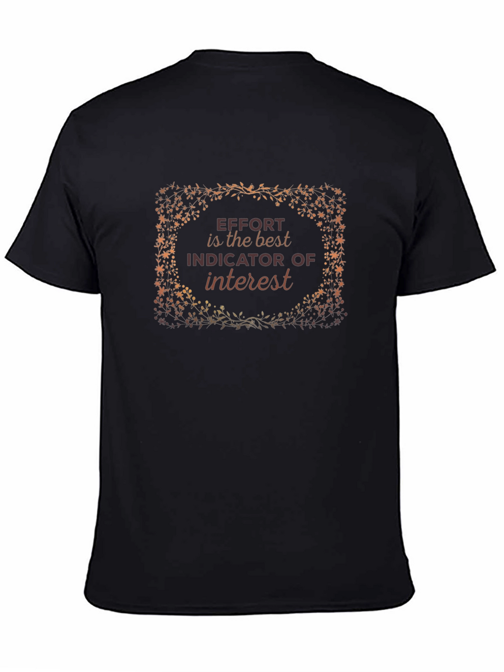 Effort is the Best Indicator T-Shirt