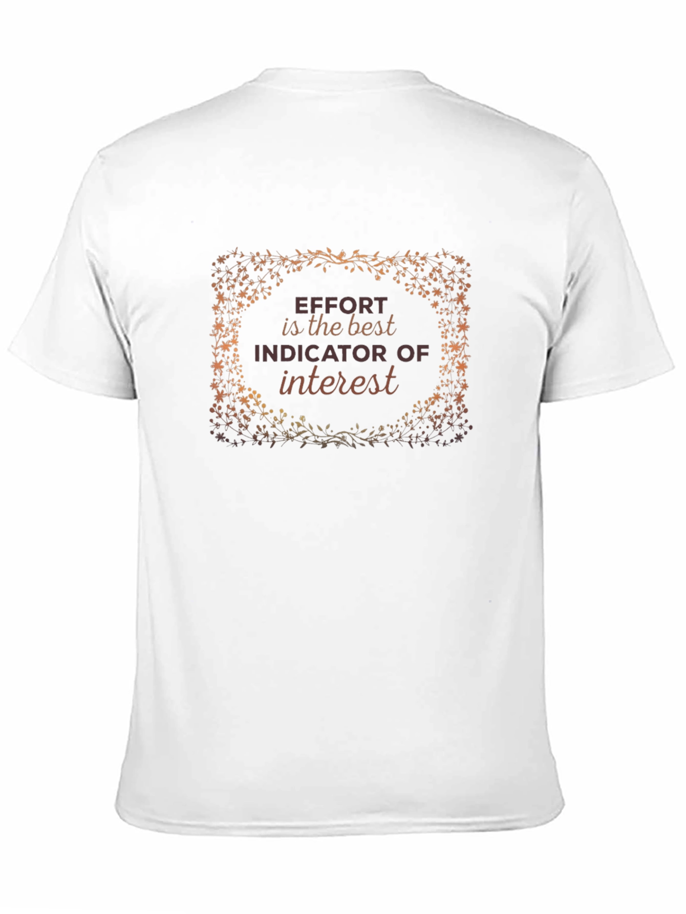 Effort is the Best Indicator T-Shirt