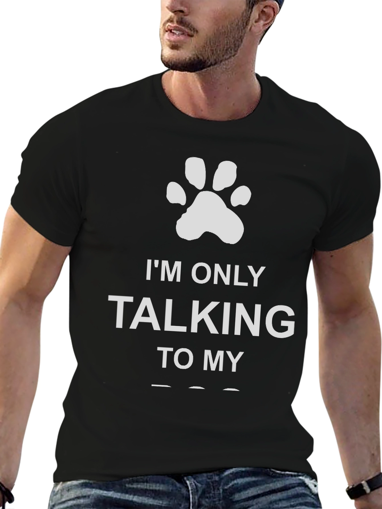 Im Only Talking to My Dog Paw Print T-Shirt