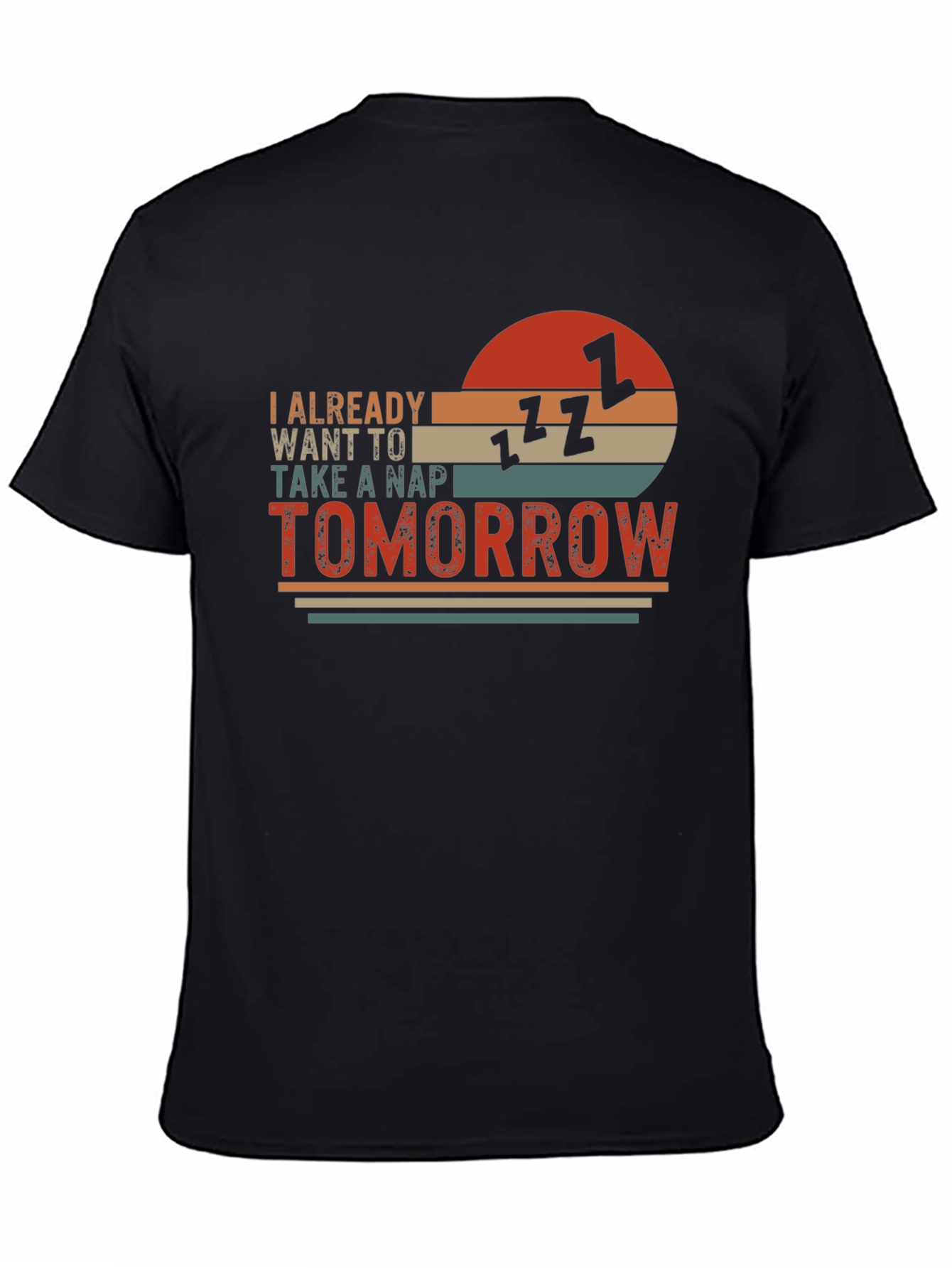 I Already Want To Take A Nap Tomorrow T-Shirt