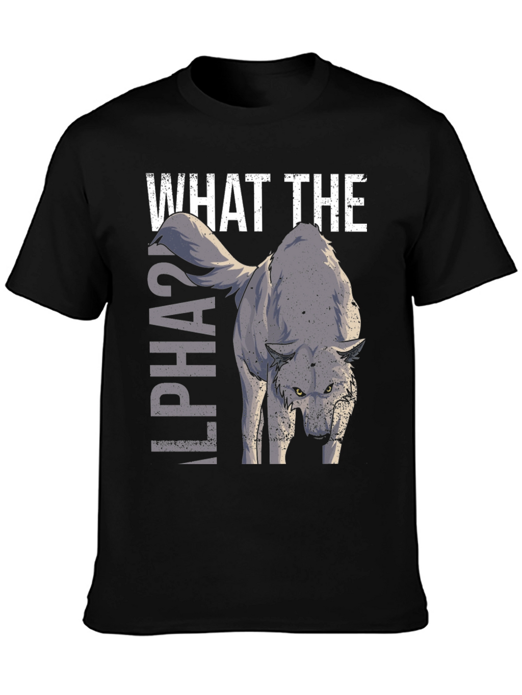 What The Alpha Wolf Graphic T-Shirt
