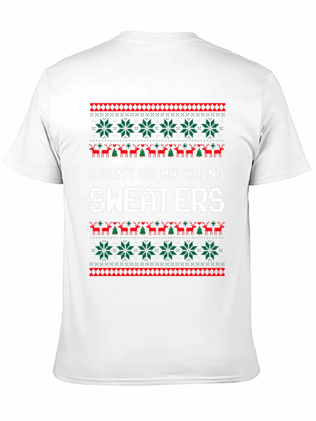 Funny I Dont Do Matching Sweaters Christmas T-Shirt