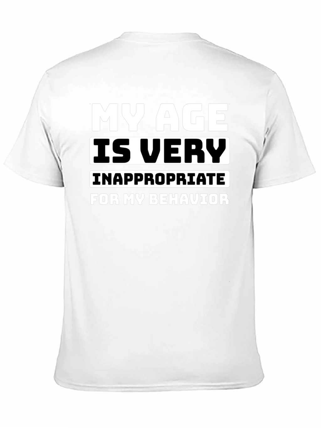 My Age is Very Inappropriate T-Shirt