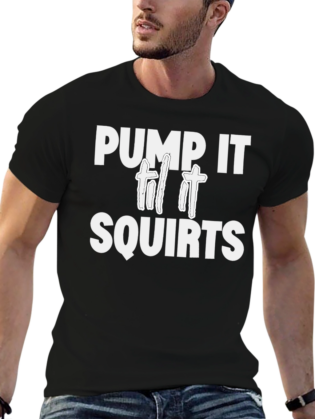 Pump It Til It Squirts T-Shirt