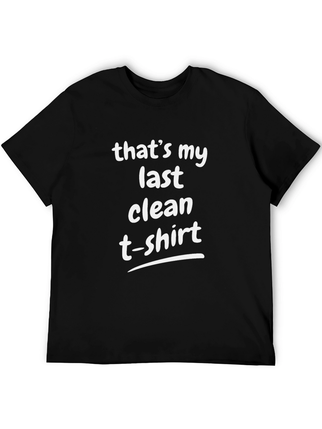 Last Clean T-Shirt Funny Graphic Tee