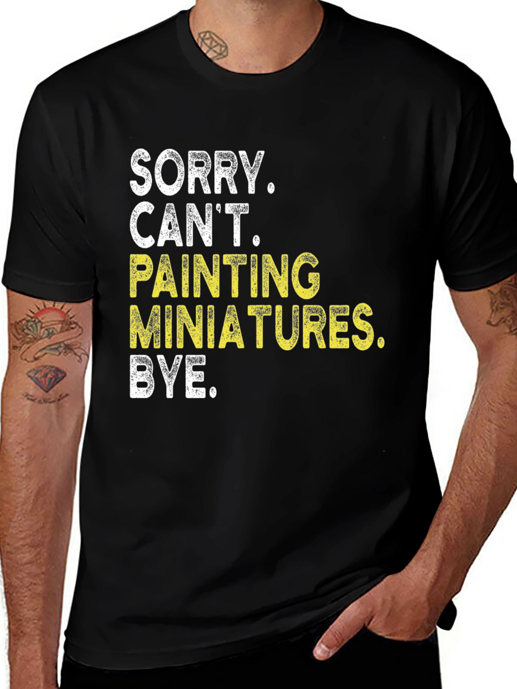 Sorry Cant Painting Miniatures T-Shirt
