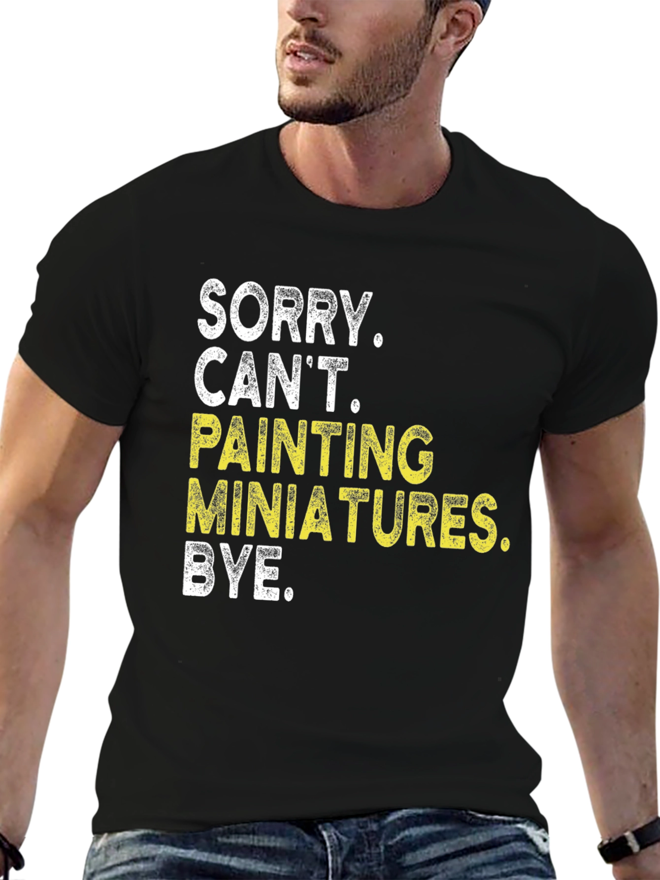 Sorry Cant Painting Miniatures T-Shirt