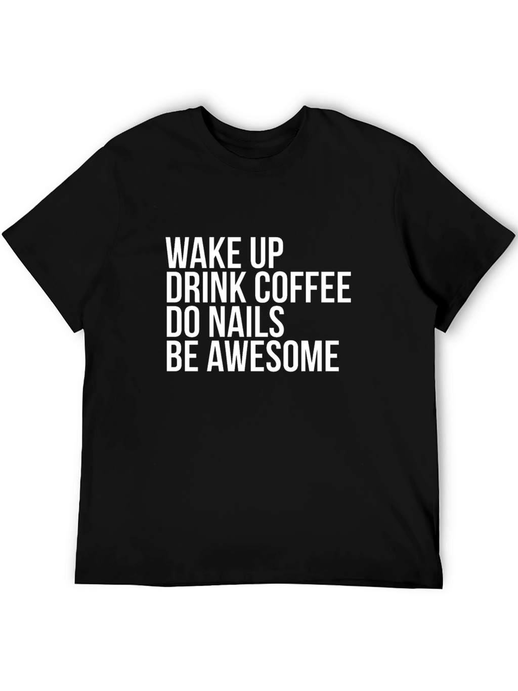 Wake Up Coffee Nails Awesome Black T-Shirt