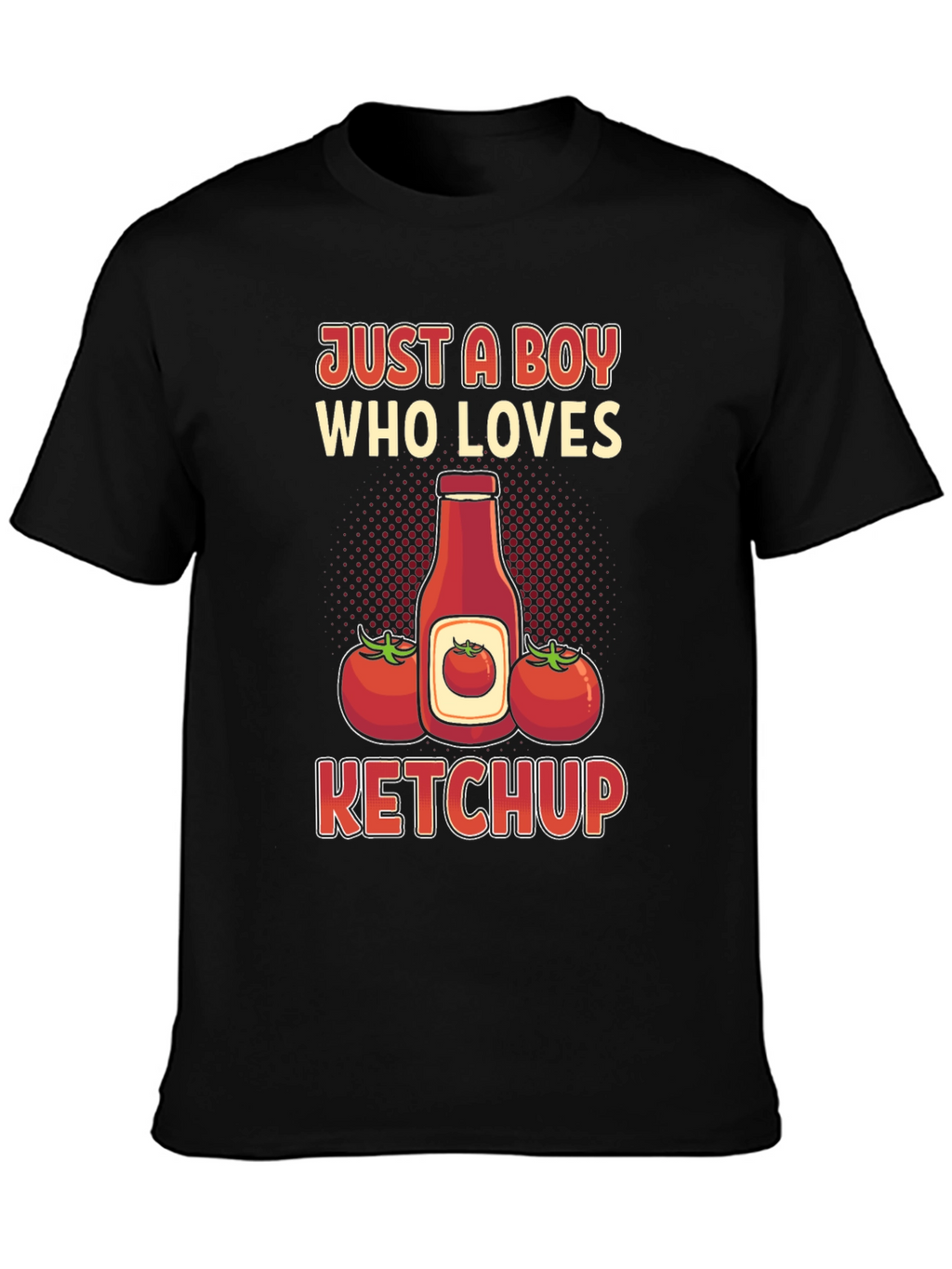 Just A Boy Who Loves Ketchup T-Shirt
