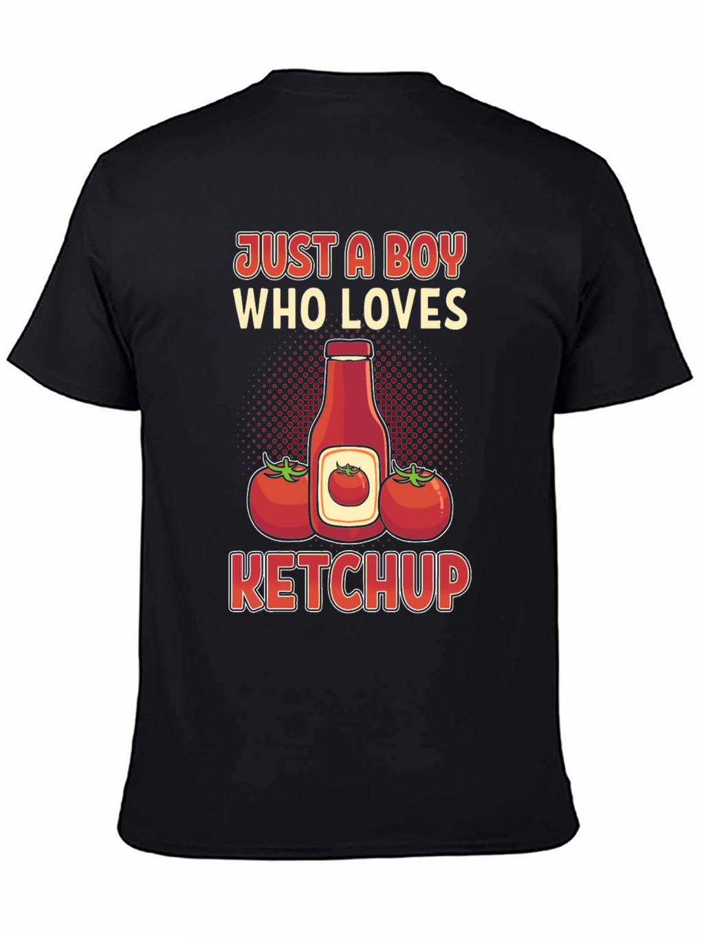 Just A Boy Who Loves Ketchup T-Shirt