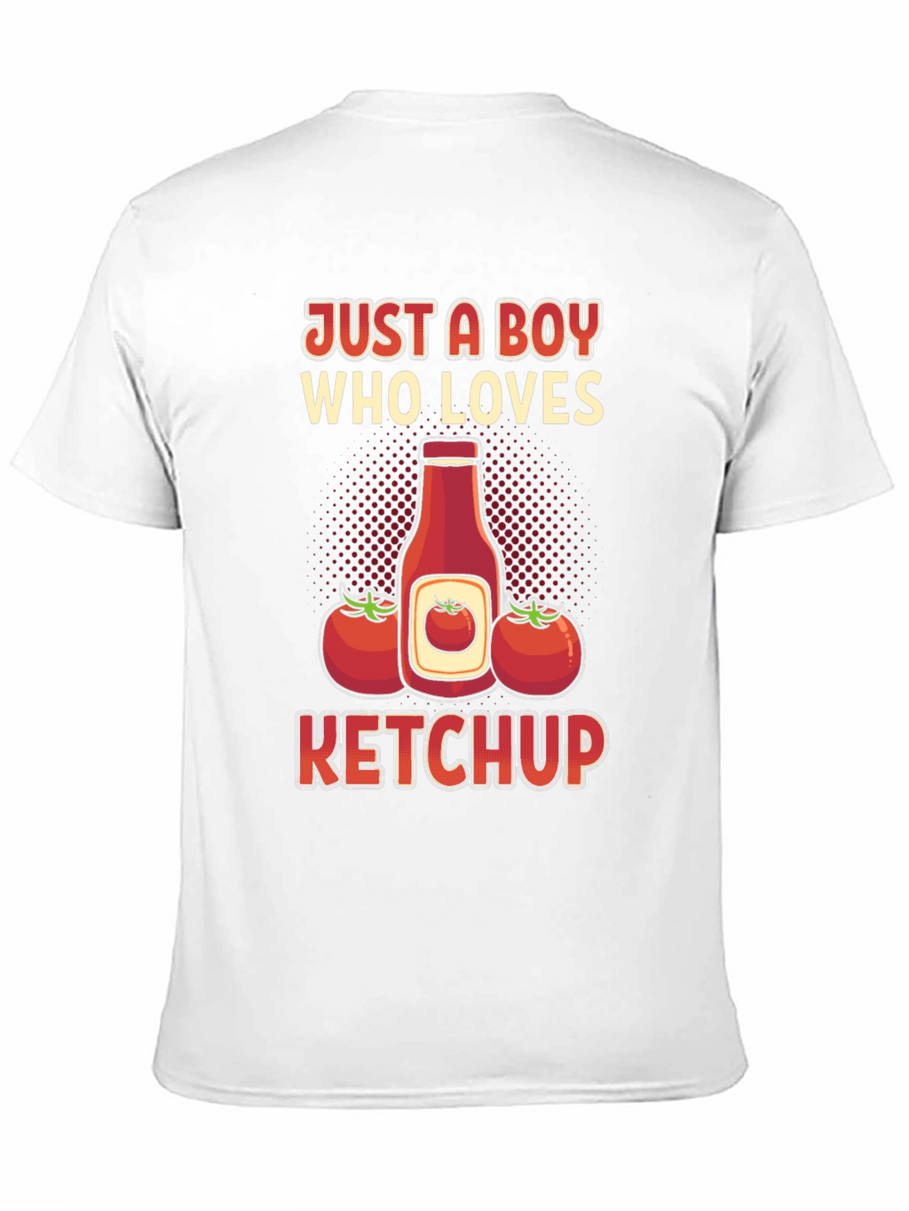Just A Boy Who Loves Ketchup T-Shirt