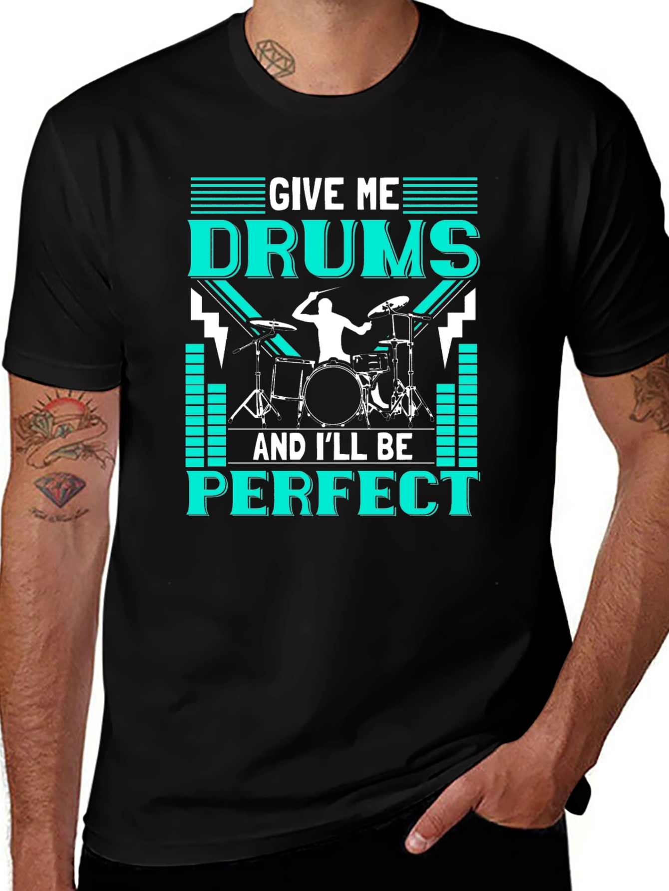 Drummer T-Shirt - Give Me Drums & Ill Be Perfect - Music Tee