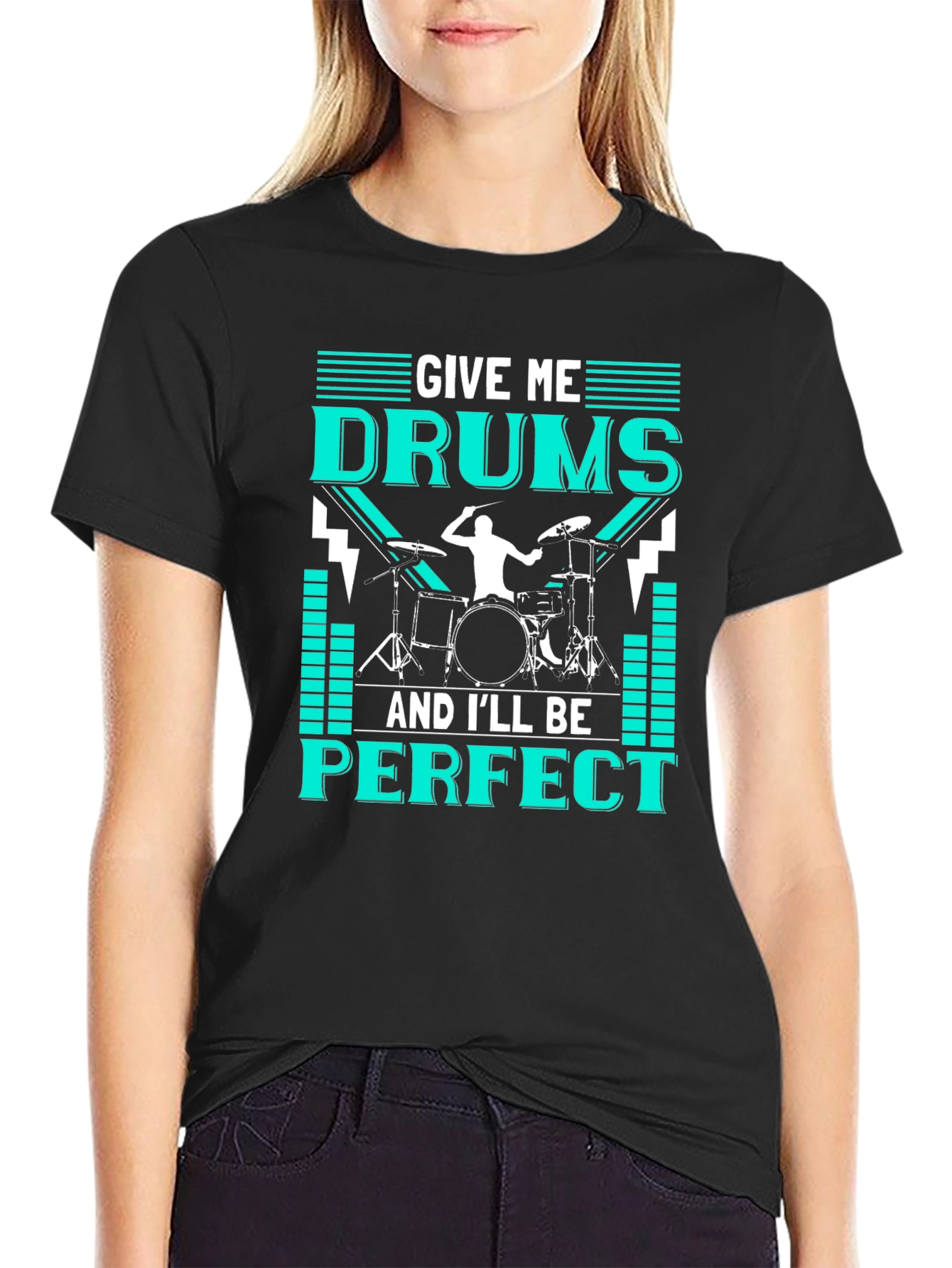 Drummer T-Shirt - Give Me Drums & Ill Be Perfect - Music Tee