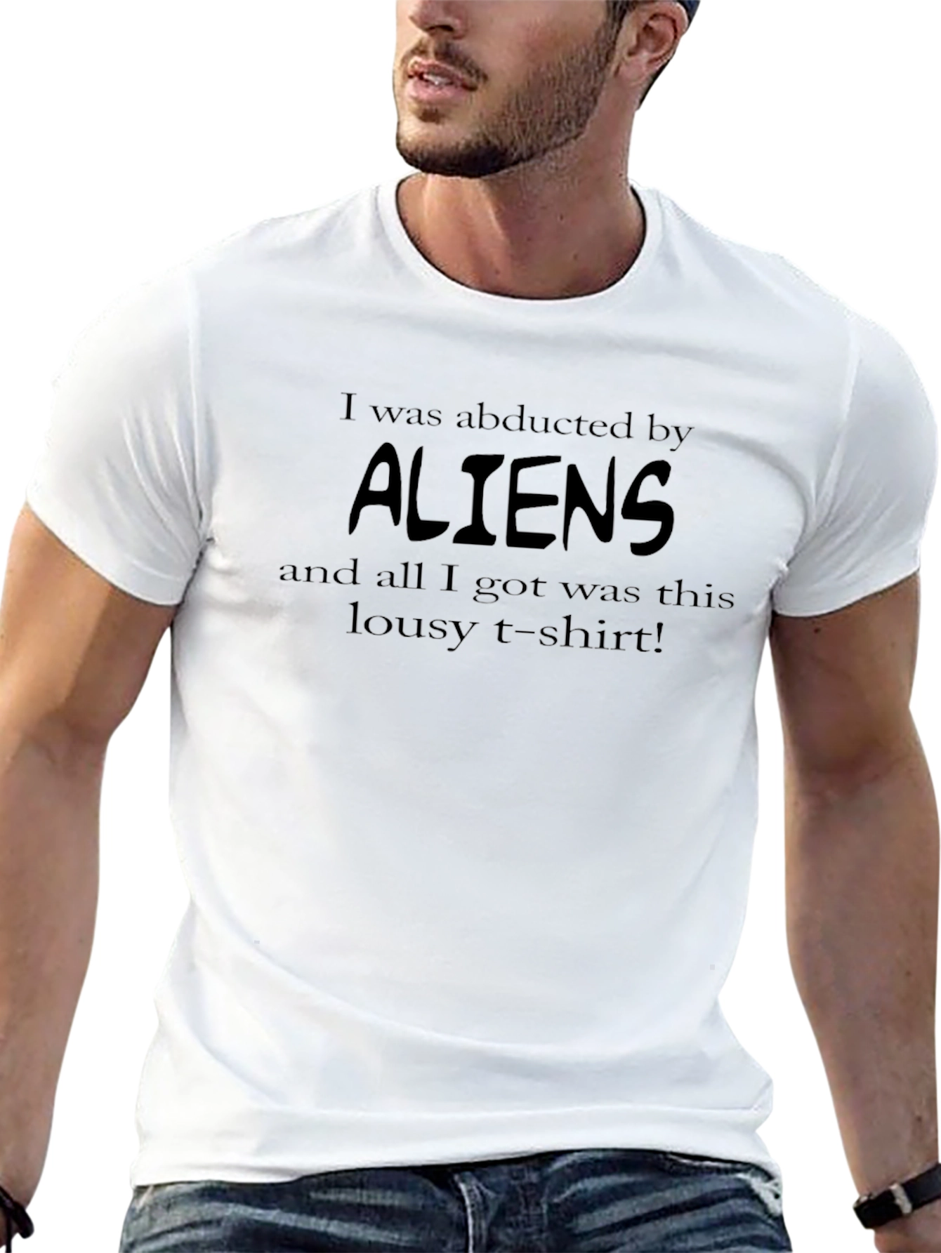 I Was Abducted By Aliens Funny Graphic T-Shirt