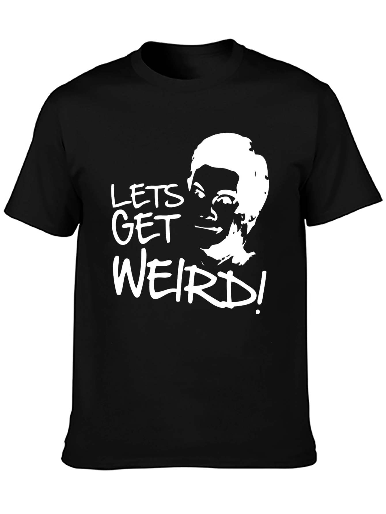 Lets Get Weird T-Shirt - Soft Black Tee