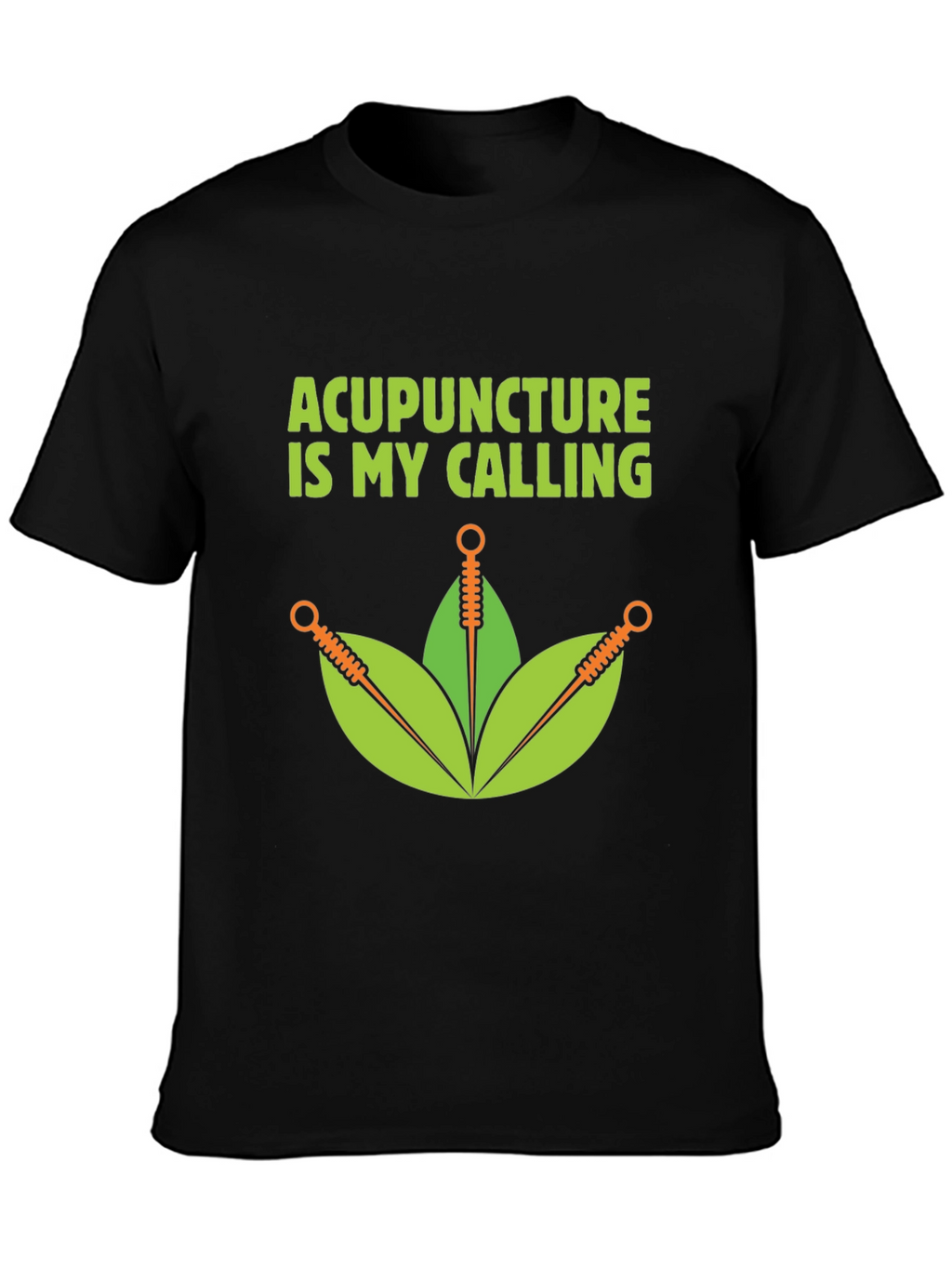Acupuncture Is My Calling T-Shirt