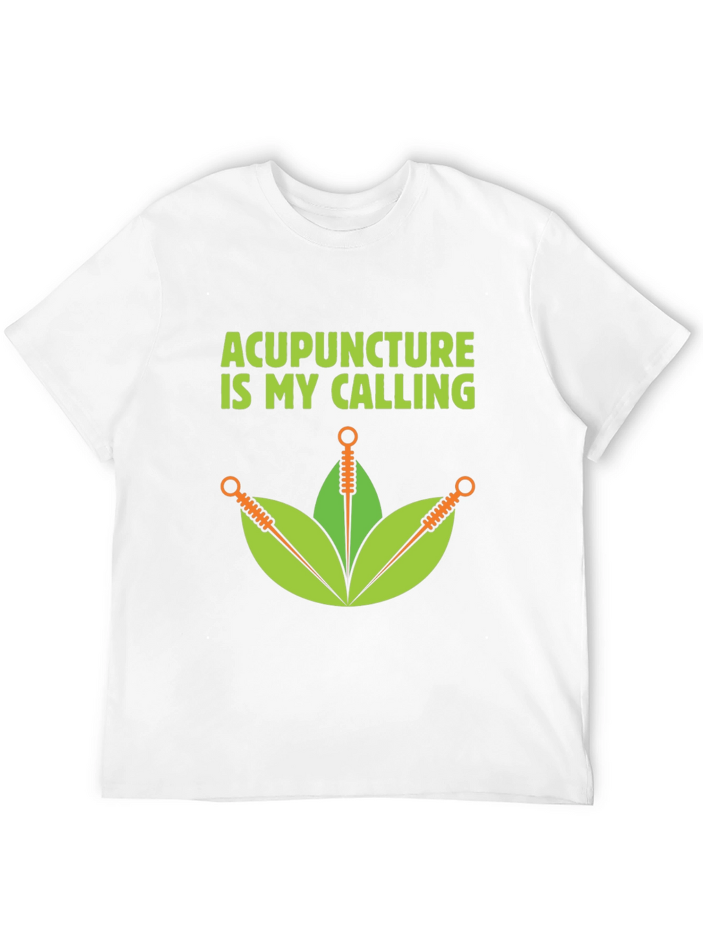 Acupuncture Is My Calling T-Shirt
