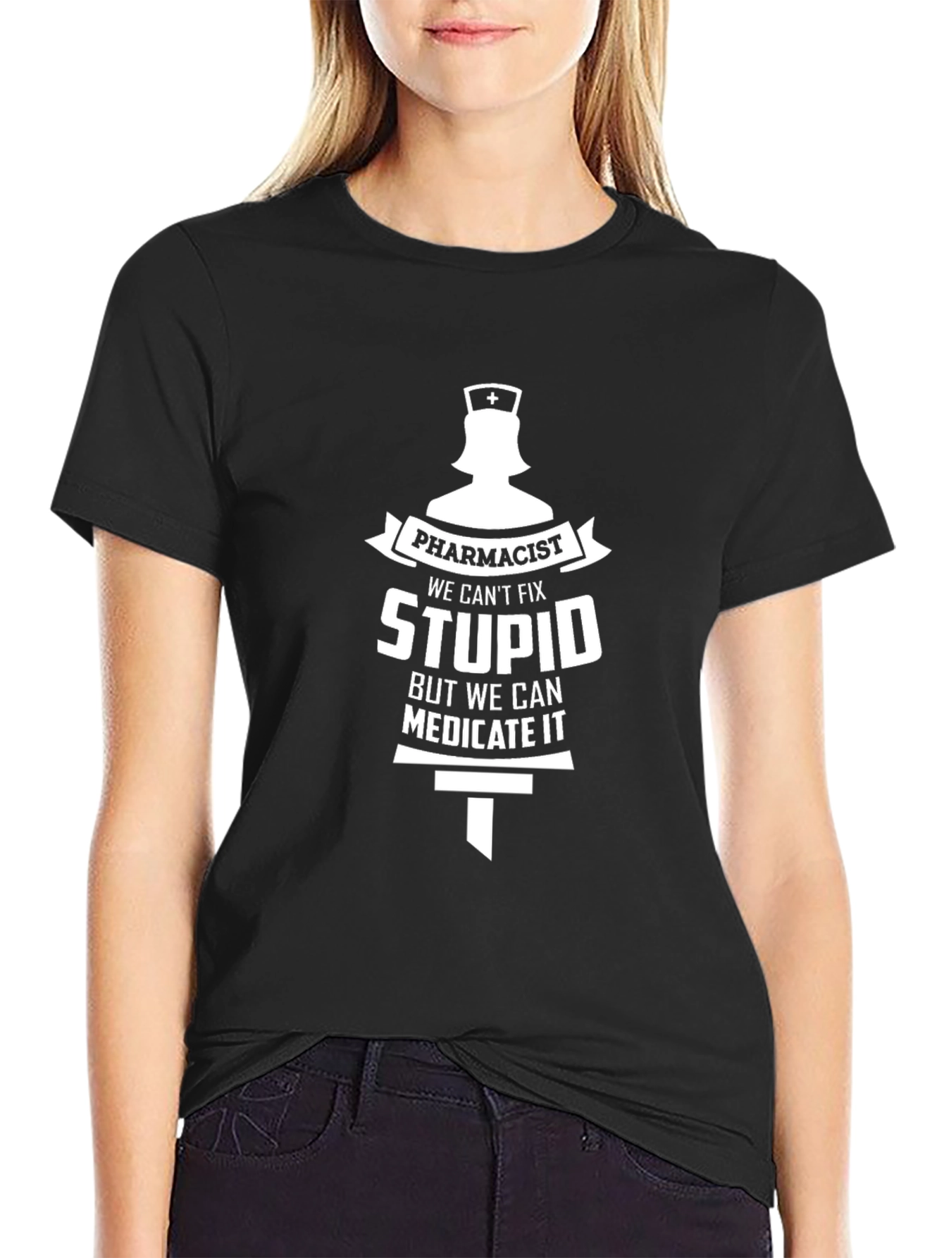 Pharmacist Humor Graphic T-Shirt - We Cant Fix Stupid