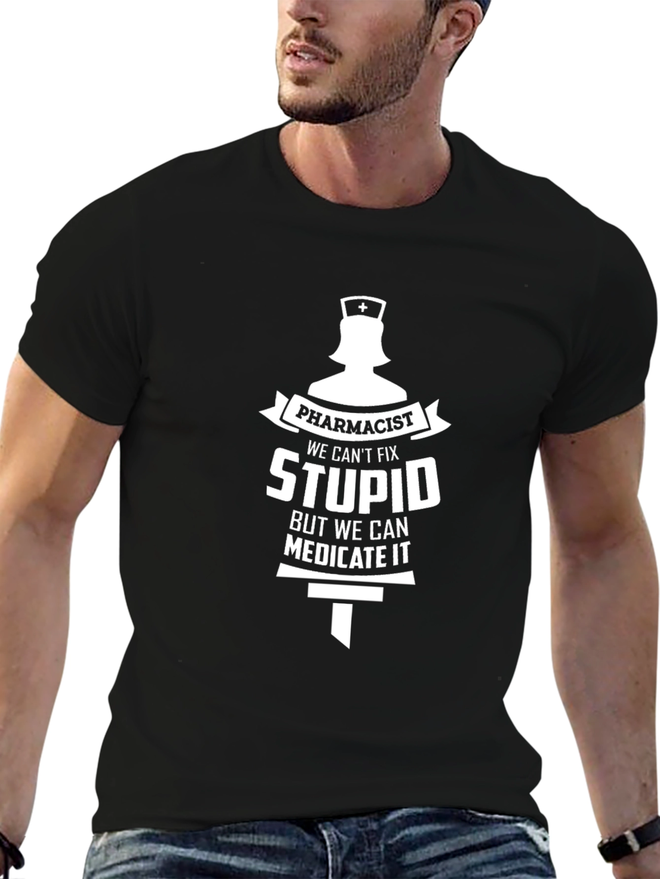 Pharmacist Humor Graphic T-Shirt - We Cant Fix Stupid