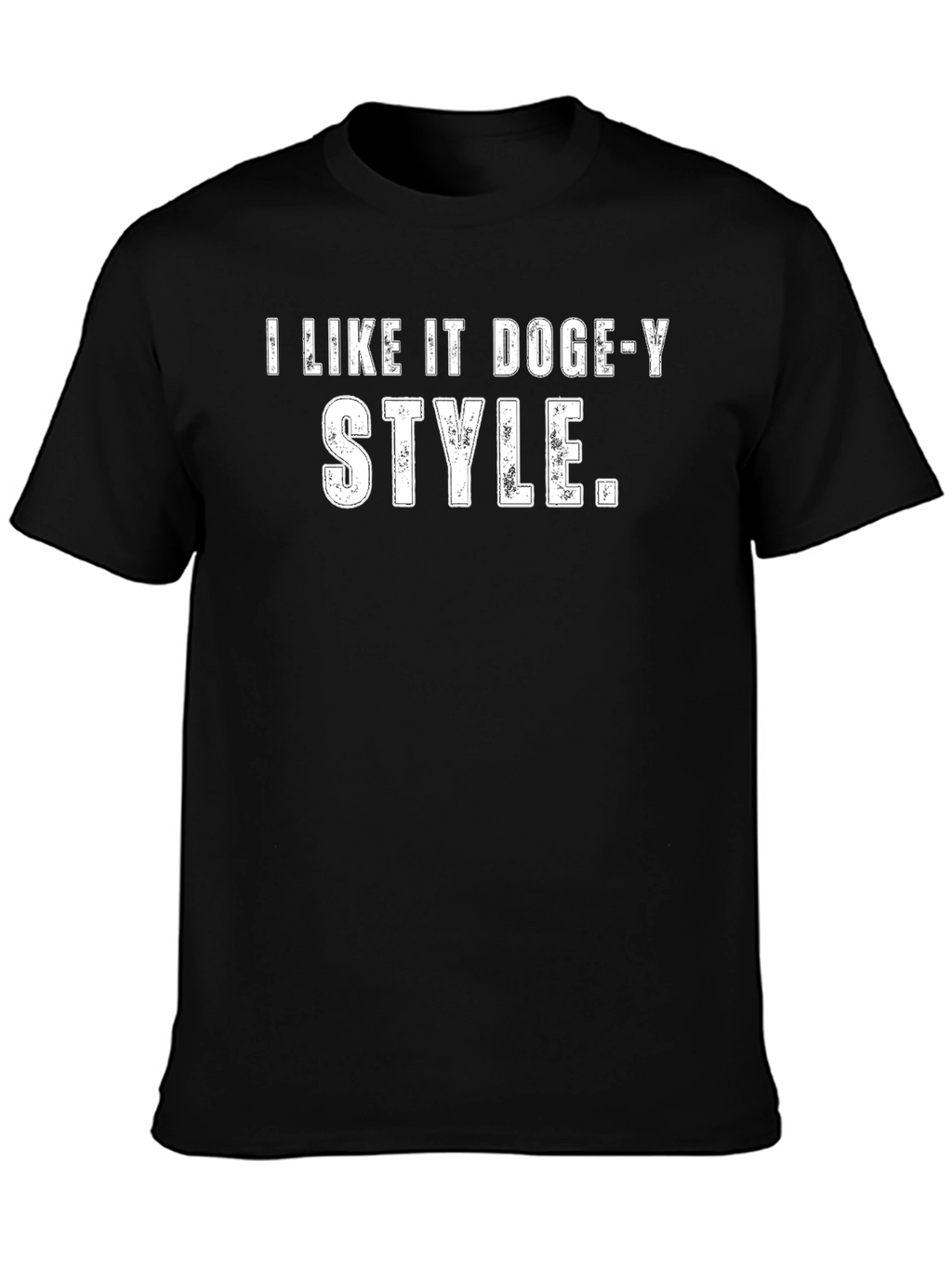 I Like It Doge-y Style Black T-Shirt