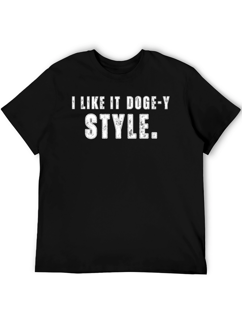 I Like It Doge-y Style Black T-Shirt