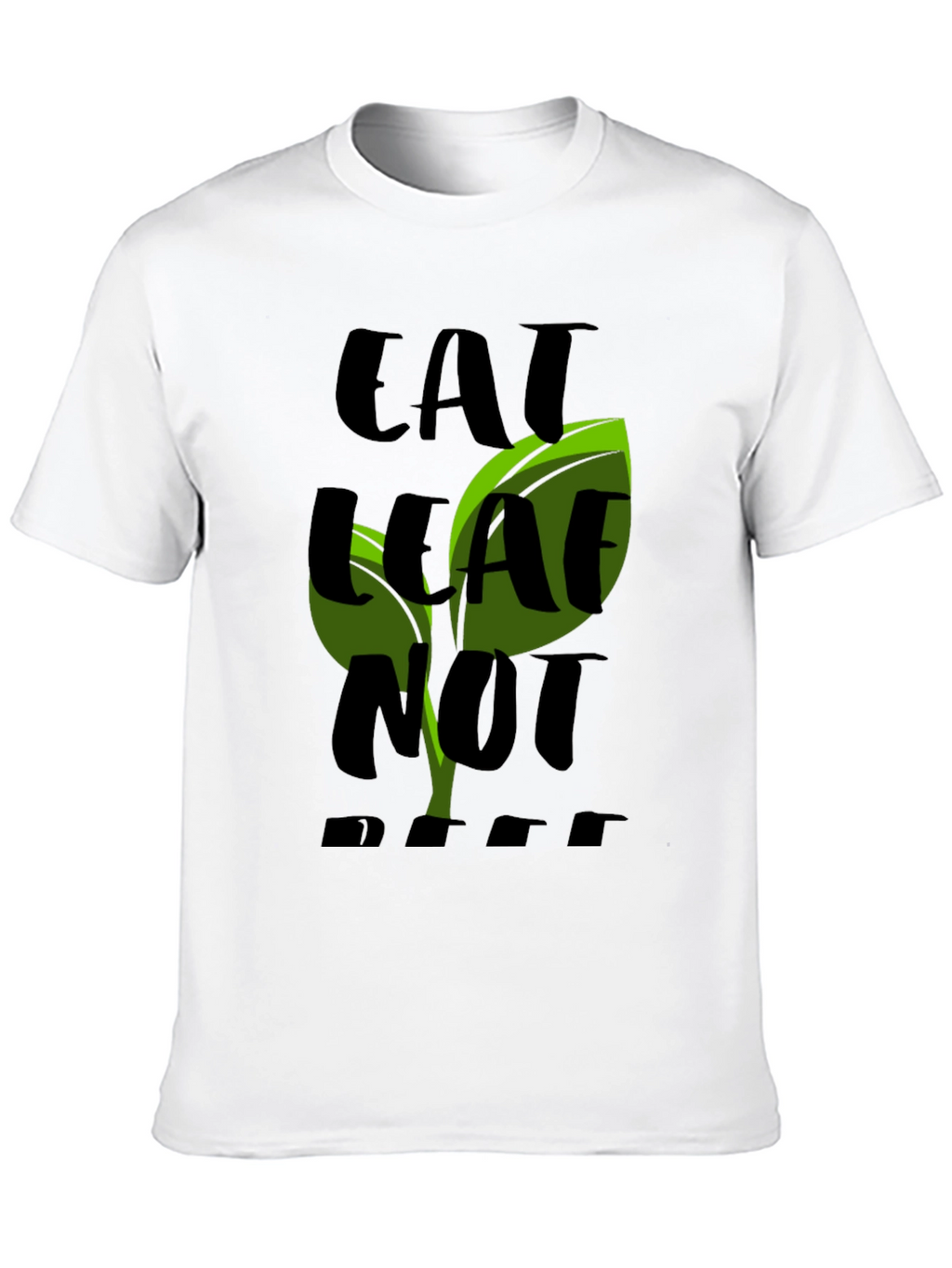 Eat Leaf Not Beef Black T-Shirt