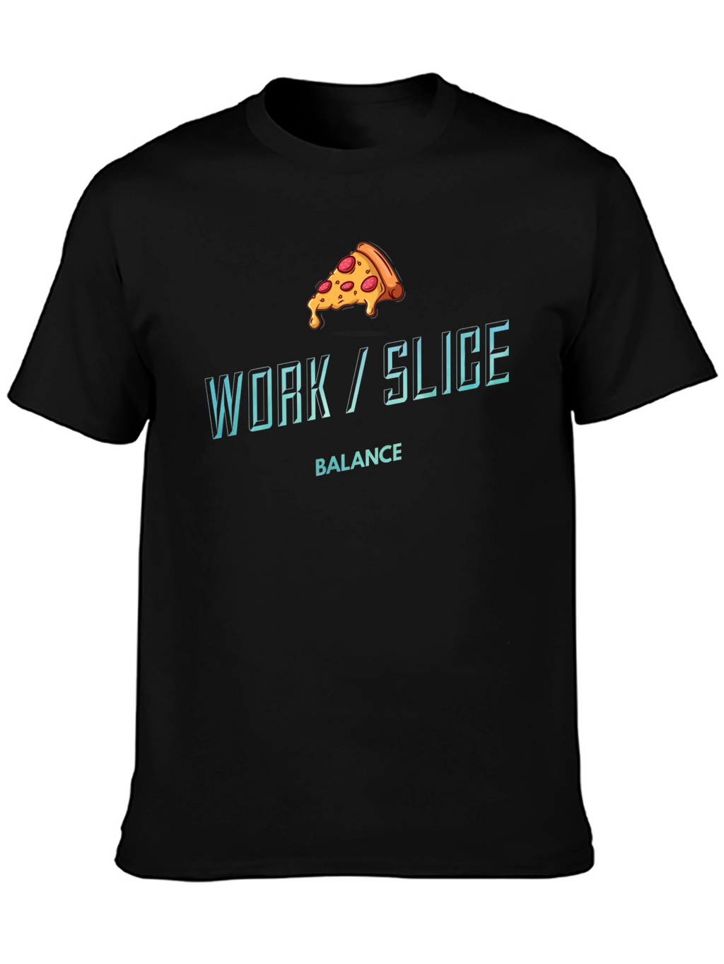 Work/Slice Balance Funny Pizza Graphic T-Shirt