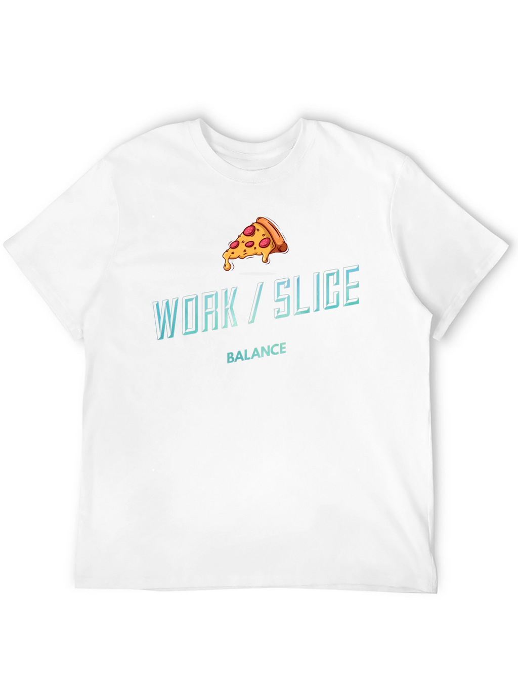 Work/Slice Balance Funny Pizza Graphic T-Shirt