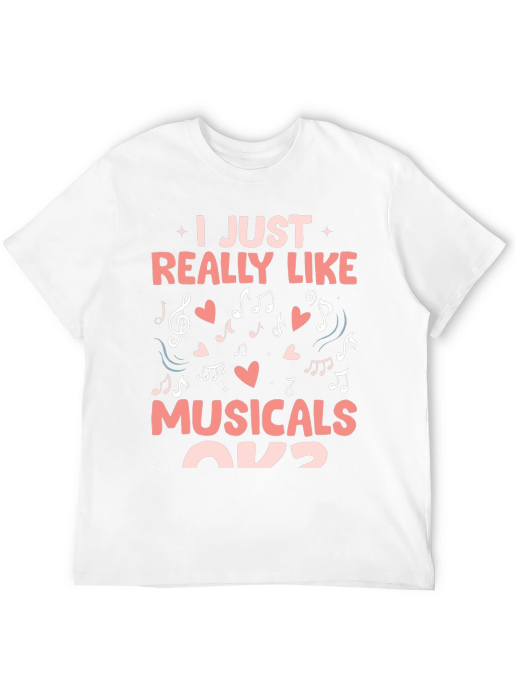 I Just Really Like Musicals T-Shirt
